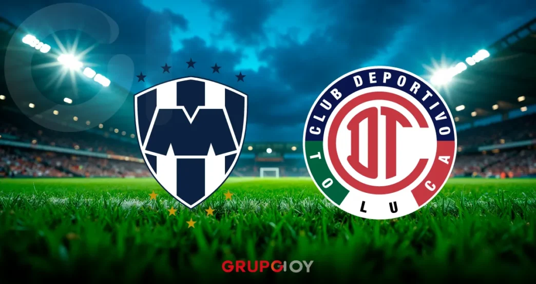 Liga MX Clausura 2026: ¿Cuándo y dónde ver el Monterrey vs Toluca de la Jornada 1?