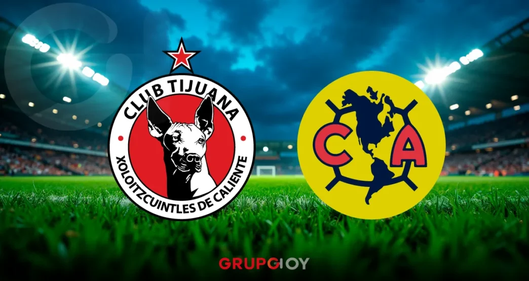 Liga MX Clausura 2026: ¿Cuándo y dónde ver el Tijuana vs América de la Jornada 1?