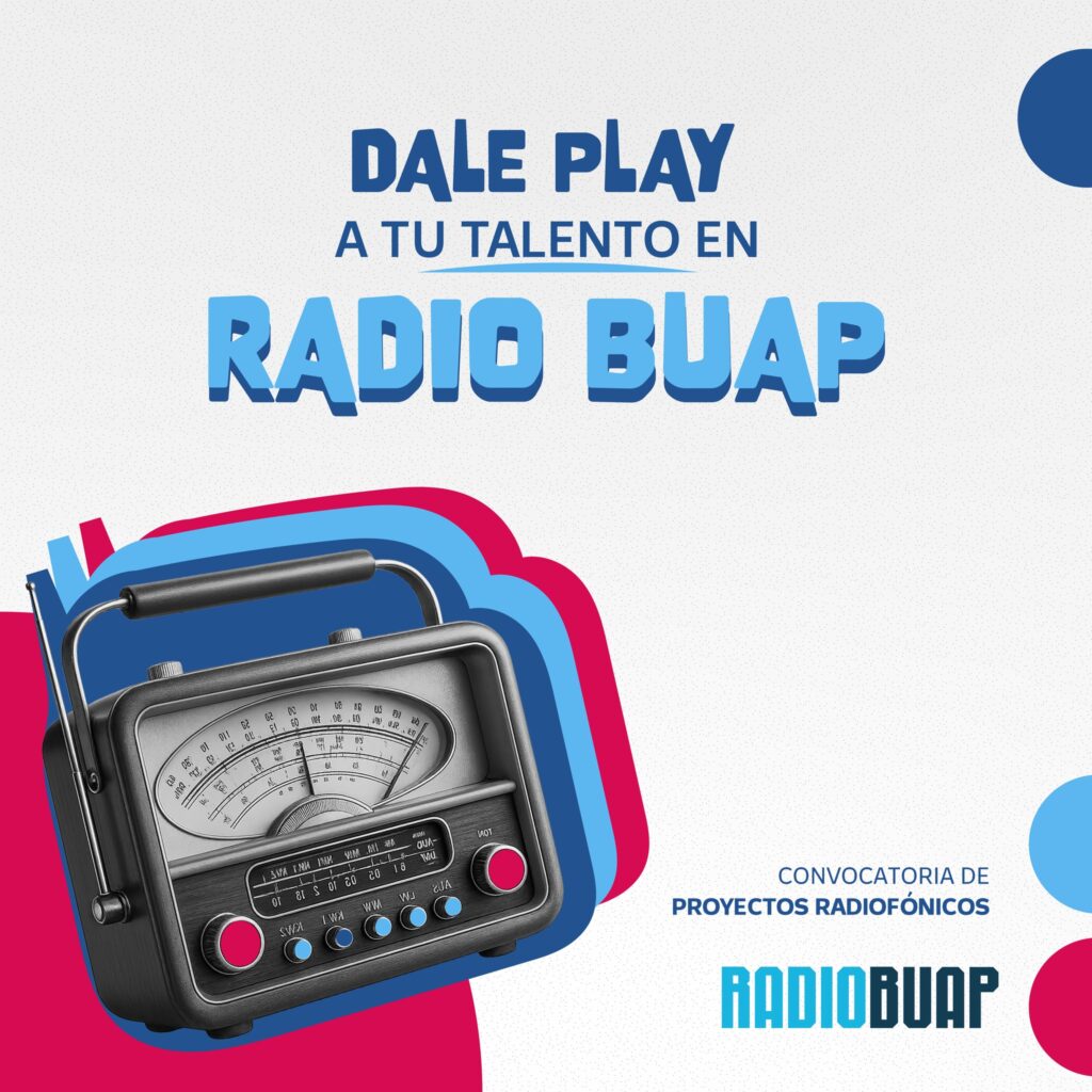 La Benemérita Universidad Autónoma de Puebla (BUAP) lanzó la convocatoria para el Concurso de Proyectos Radiofónicos 2025